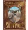 Wild Wings Tin Signs - Im a Survivor 12.5x16